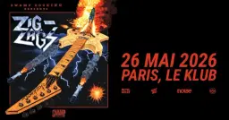 Zig Zags + guests // Paris, Le Klub // 26.05.2026