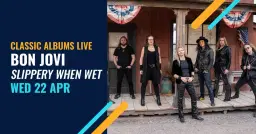 Classic Albums Live: Bon Jovi - Slippery When Wet — downtown St. Catharines