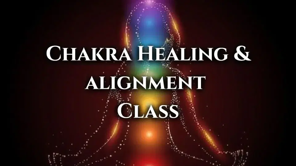Chakra Healing & Alignment Class: Awaken Your Inner Energy