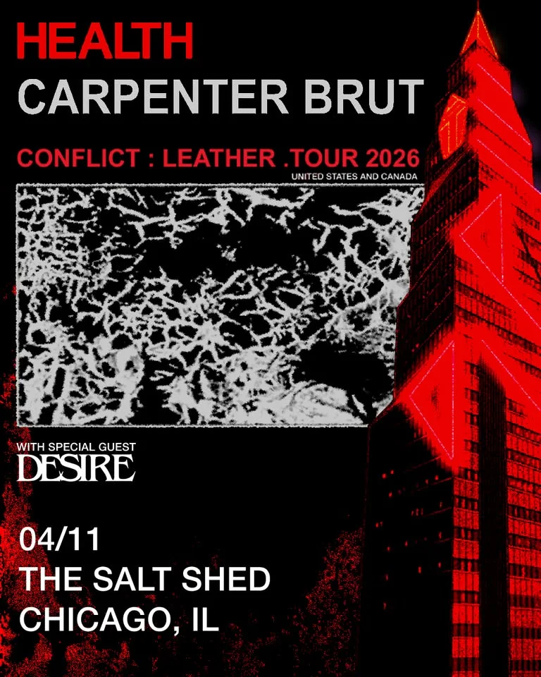 HEALTH + CARPENTER BRUT w/ Desire at The Salt Shed