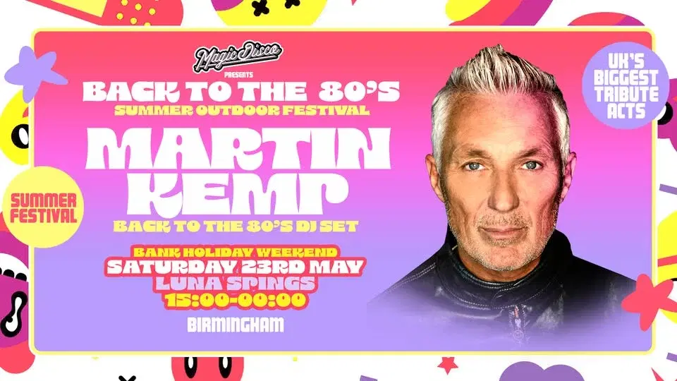 Back To The 80's Outdoor Summer Tribute Festival x Martin Kemp - Birmingham
