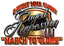 Caged Aggression XLI "March to Glory" 2-NIGHT EVENT!