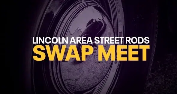 2026 Lincoln Area Street Rods Swap Meet