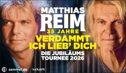MATTHIAS REIM • Die Jubiläumstournee 2026 • Oranienburg