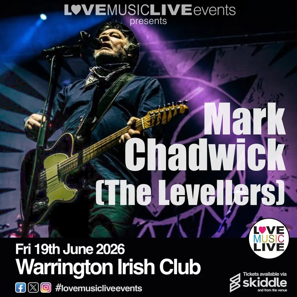 Mark Chadwick | Warrington | Fri 19th June | The Irish Club | The Levellers