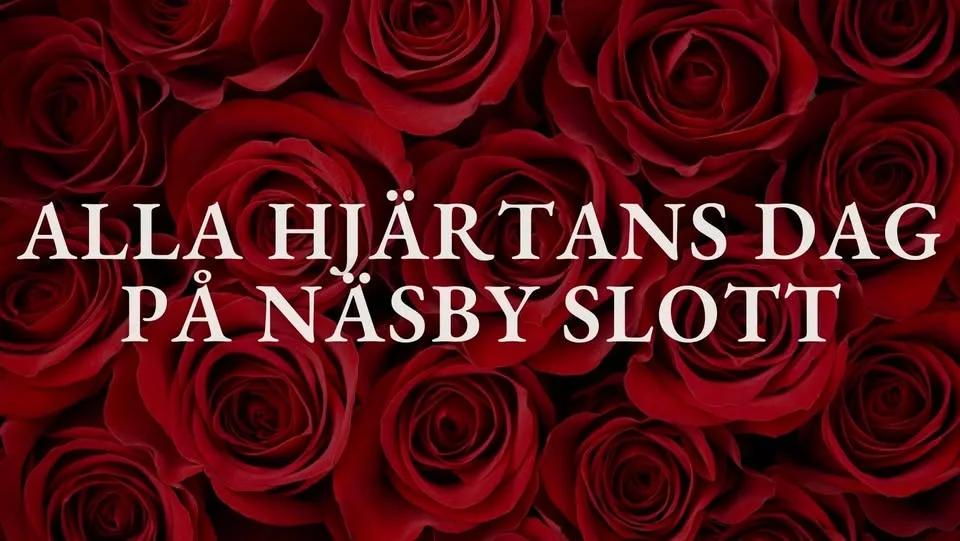 Alla Hjärtans Dag på Näsby Slott & Lilla Slottskrogen 🌹