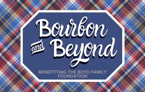 Bourbon & Beyond, benefitting The Boyd Family Foundation