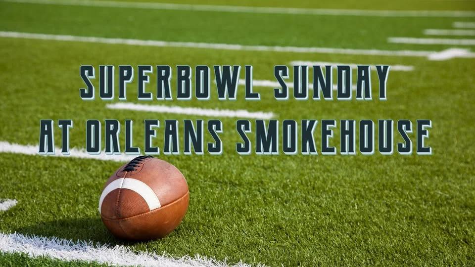 Super Bowl Sunday at Orleans Smokehouse