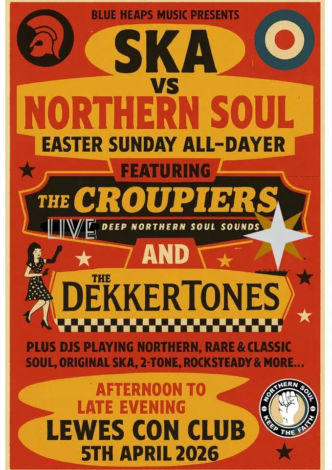 SKA vs NORTHERN SOUL EASTER SUNDAY ALL DAYER - LEWES CON CLUB 5TH APRIL 2026
