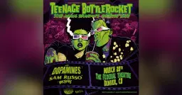 Teenage Bottlerocket with The Dopamines, Sam Russo, and Bricheros