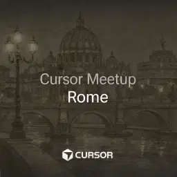 Cursor Meetup - Rome