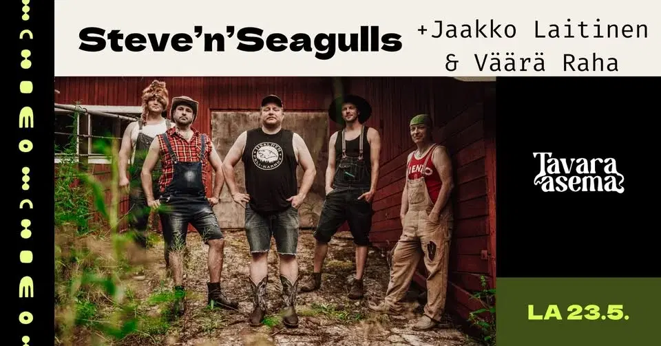 Steve'n'Seagulls, Jaakko Laitinen & Väärä Raha 23.5. | Tavara-asema