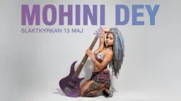 Mohini Dey | Slaktkyrkan