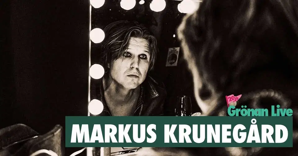 MARKUS KRUNEGÅRD | GRÖNAN LIVE 2026