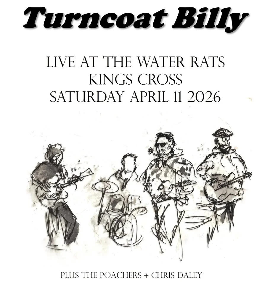 Turncoat Billy @ The Water Rats (plus The Poachers + Chris Daley)