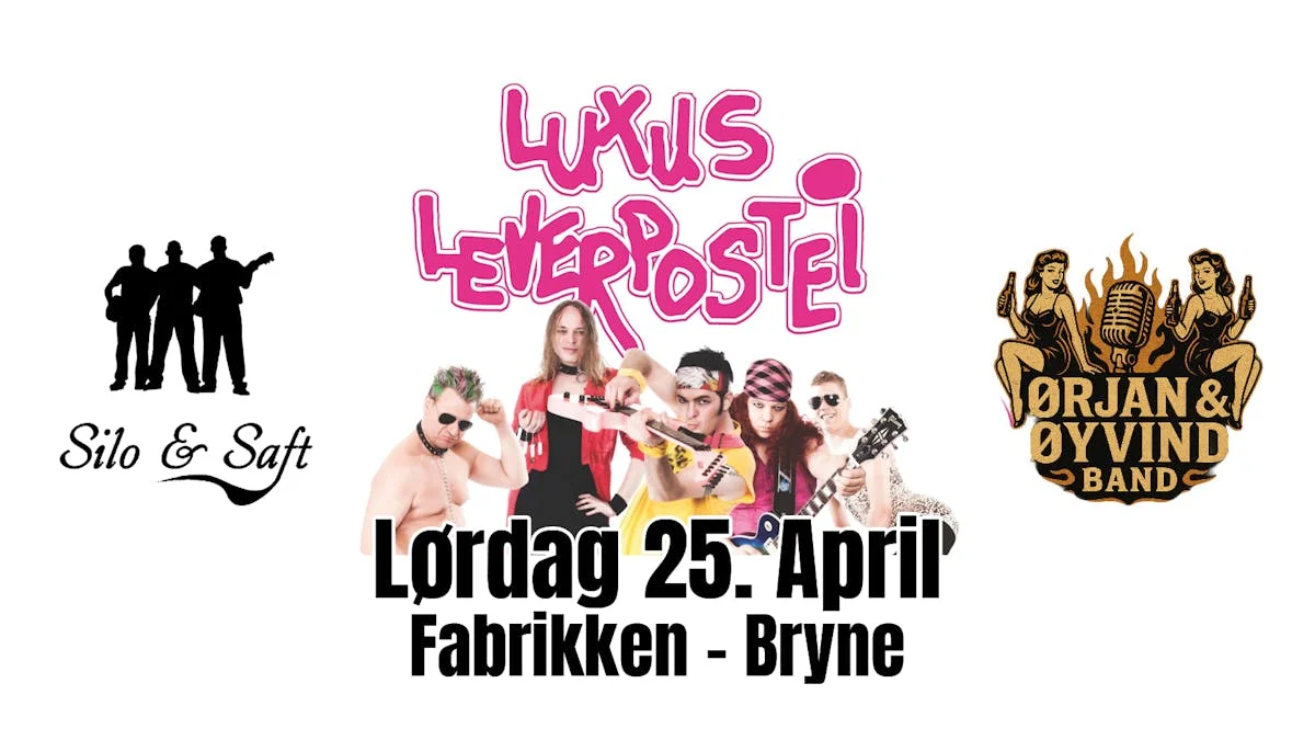 Rølpefest med Luxus Leverpostei, Silo & Saft, Ørjan & Øyvind Band // Lørdag 25.April // Fabrikken, Bryne
