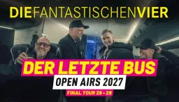 Die Fantastischen Vier - Der letzte Bus - Sommer Open Airs 2027 | Erfurt