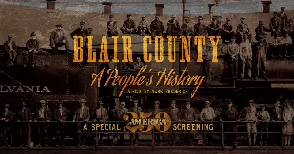 Blair County: A People's History - A Special America250 Screening