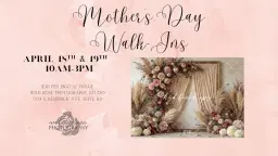 Mother's Day Walk-Ins