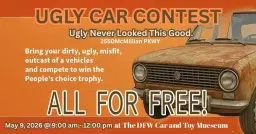 Ugly Car Contest! Bring your dirty, ugly, misfit and outcast vehicles