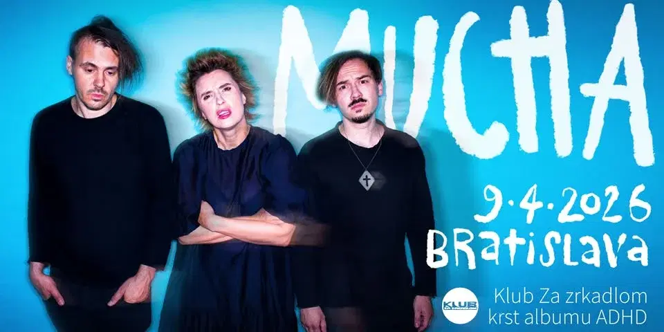 MUCHA (krst albumu) / KLUB ZA ZRKADLOM