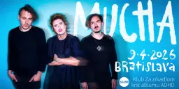 MUCHA (krst albumu) / KLUB ZA ZRKADLOM