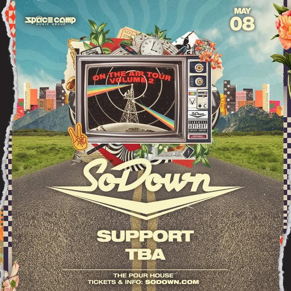 SoDown | Pour House | May 8th
