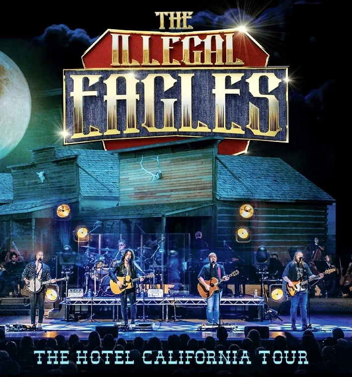 THE ILLEGAL EAGLES Celebrating The Music of the Legendary EAGLES