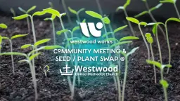 Community Meeting & Seed / Plant Swap Wednesday 4/29/26 @ Westwood United Methodist Church!