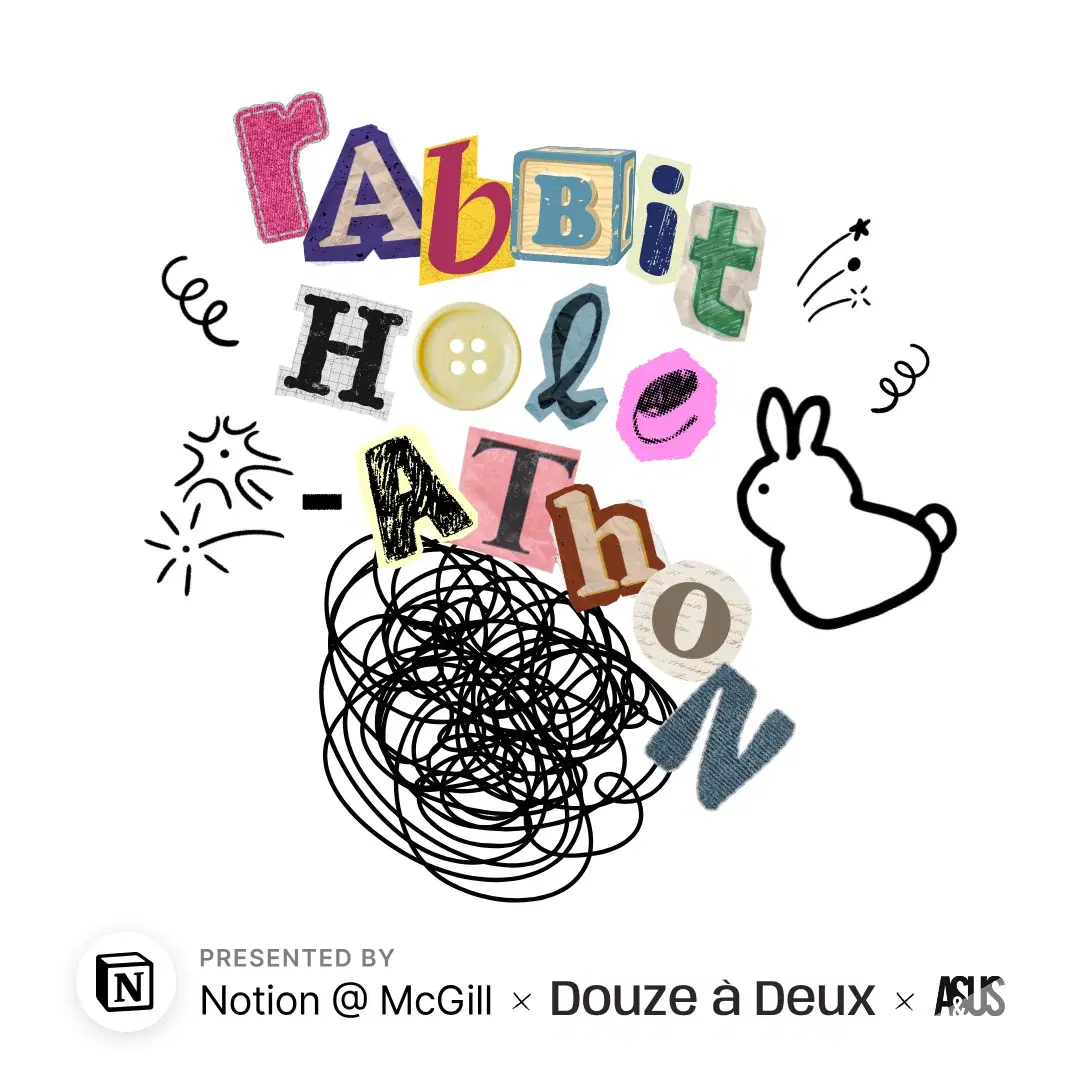 Rabbitholeathon: Follow Your Curiosity with ASUS, Douze à Deux & Notion @ McGill