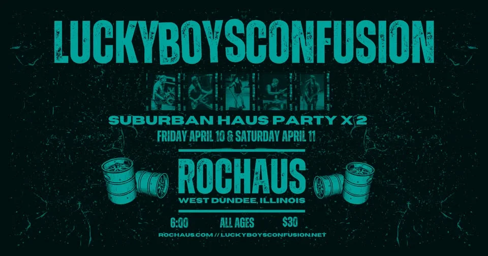 Lucky Boys Confusion, Suburban Haus Party RocHaus, April 11th
