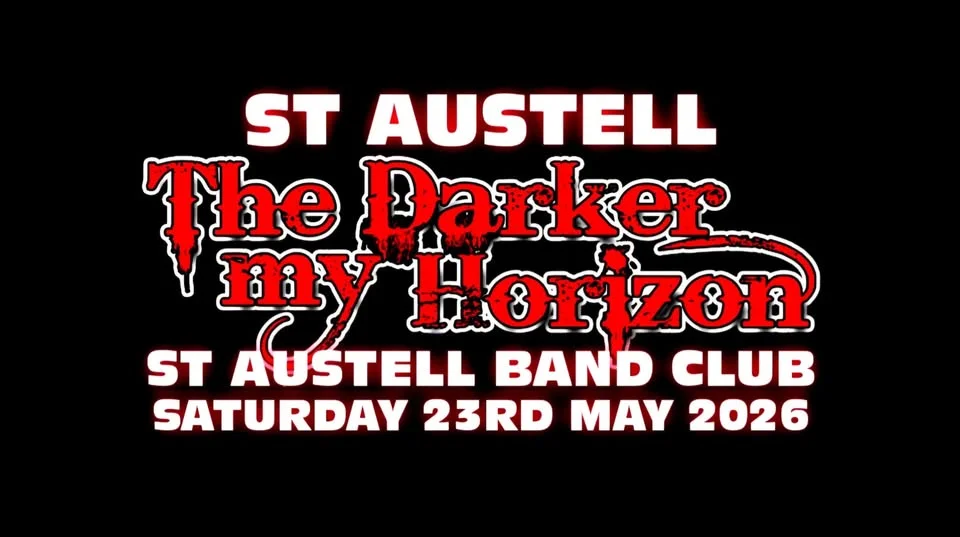 The Darker my Horizon + TBA at St Austell Band Club