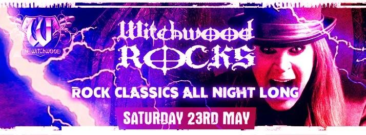 Witchwood Rocks – Saturday 23rd May