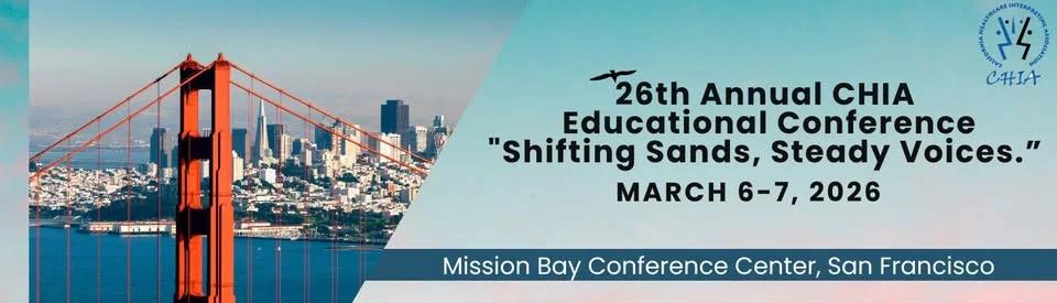 California Healthcare Interpreting Association 26th Annual Educational Conference