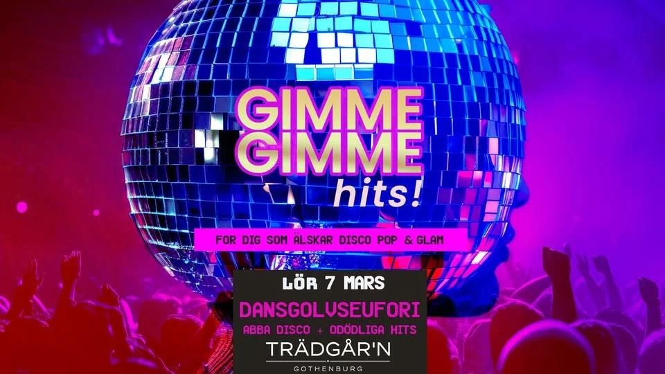 GIMME GIMME HITS - Trädgår'n - 7/3