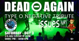 Dead Again w/ Issues at Iron Works | OCT 3
