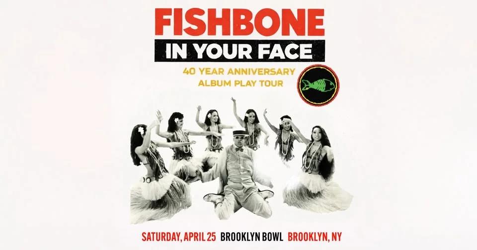 Fishbone - In Your Face 40th Anniversary Tour