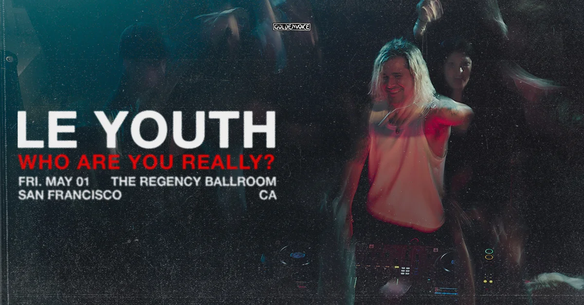 Le Youth - who are you really? - San Francisco