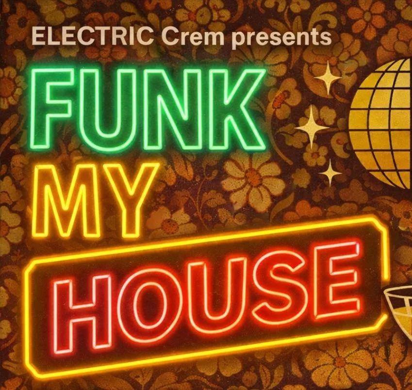 ELECTRIC⚡️Crem Presents...
🪩 ✨FUNK MY HOUSE ✨🪩
🔥 SATURDAY MARCH 14th 🔥
💿 FREE ENTRY 💿