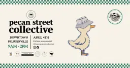 April 4th Pecan Street Collective