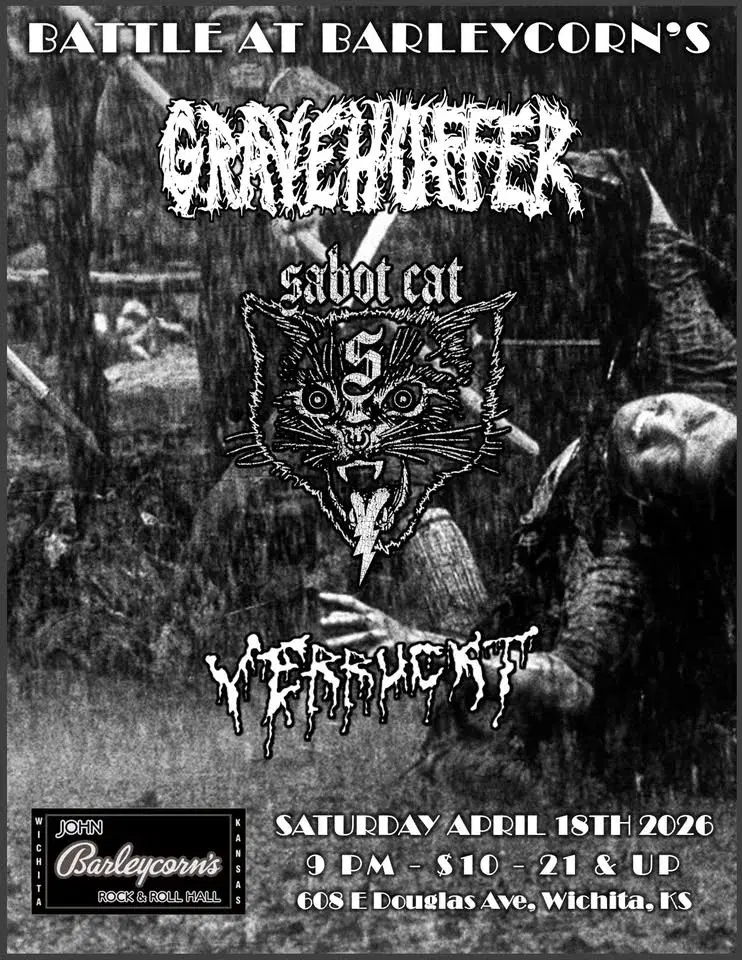 Gravehuffer, Sabot Cat, & Verruckt @ Barleycorn's (Wichita, KS)