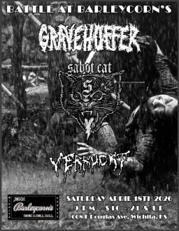 Gravehuffer, Sabot Cat, & Verruckt @ Barleycorn's (Wichita, KS)