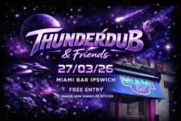 THUNDERDUB & FRIENDS 📍 Miami Bar, Ipswich