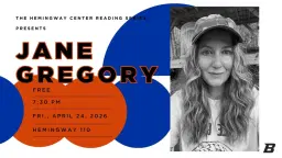 The Hemingway Center Reading Series presents: Jane Gregory