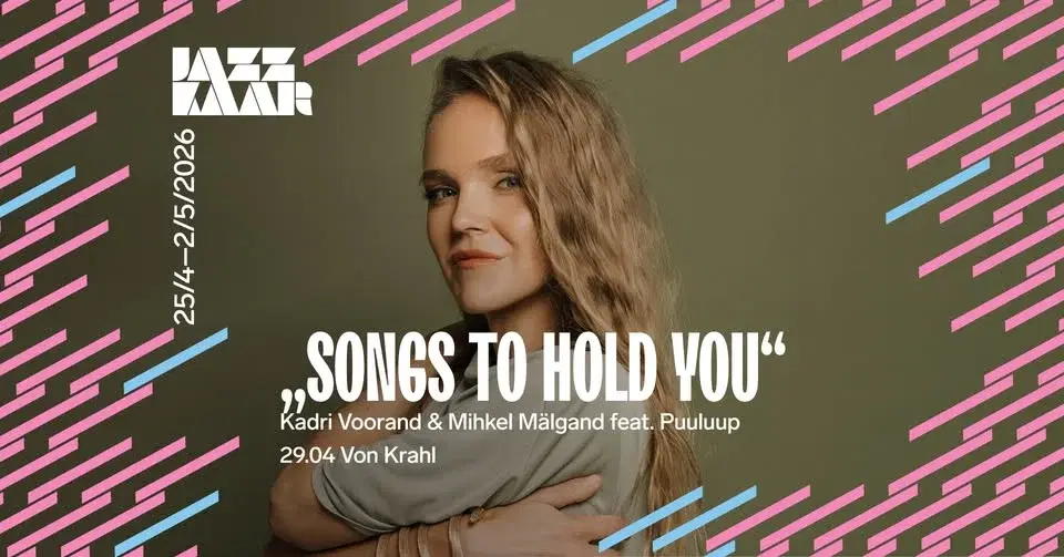 Kadri Voorand & Mihkel Mälgand „Songs to Hold You” feat. Puuluup | Jazzkaar 2026