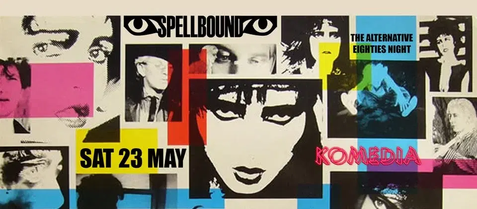 Spellbound - The Alternative 80s Night - Sat 23 May