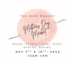 Mothers Day Market by The Mom Market Saskatchewan