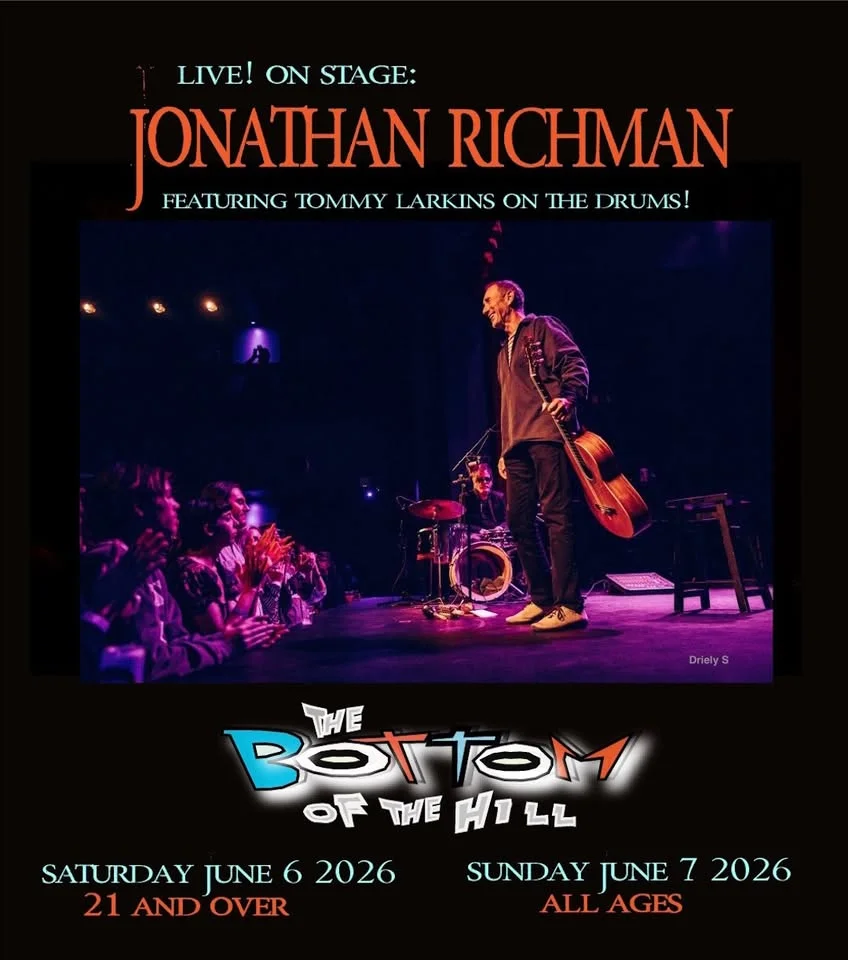 LIVE! ON STAGE: JONATHAN RICHMAN featuring TOMMY LARKINS on the drums!