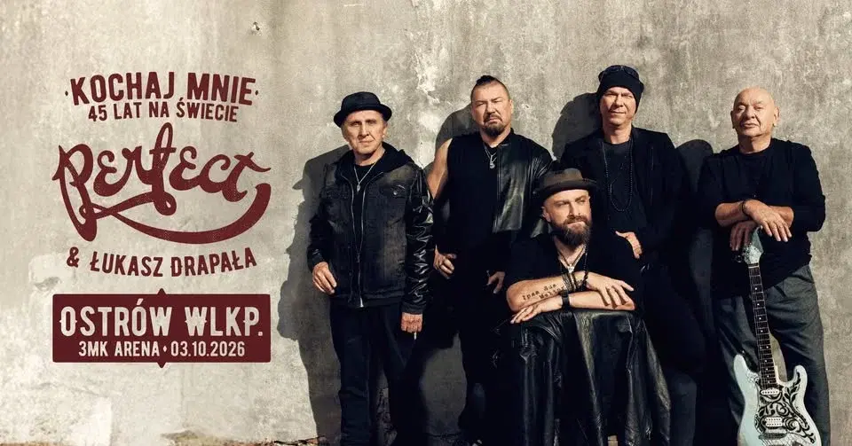 KOCHAJ MNIE. 45 LAT NA ŚWIECIE | PERFECT & ŁUKASZ DRAPAŁA TRASA KONCERTOWA | OSTRÓW WIELKOPOLSKI