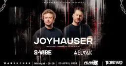 WAREHOUSE — JOYHAUSER 🇧🇪 | S-VIBE | AELVA K · PÅSK FREDAG · TECHNOYARD × PLAN B